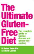 The ultimate gluten-free diet: The complete guide to coeliac disease and...
