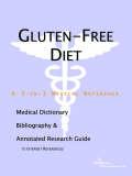 Gluten-free diet - A medical dictionary, bibliography and annotated research...