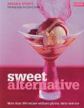 Sweet alternative: More than 100 recipes without gluten, dairy and soy