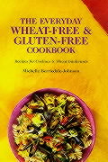 The everyday wheat-free and gluten-free cookbook